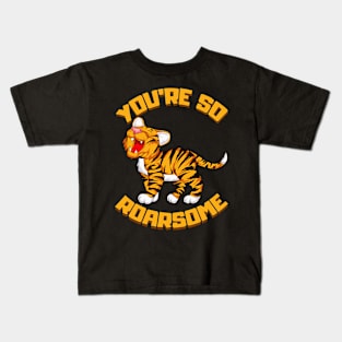 You're So Roarsome Funny So Awesome Tiger Cub Pun Kids T-Shirt